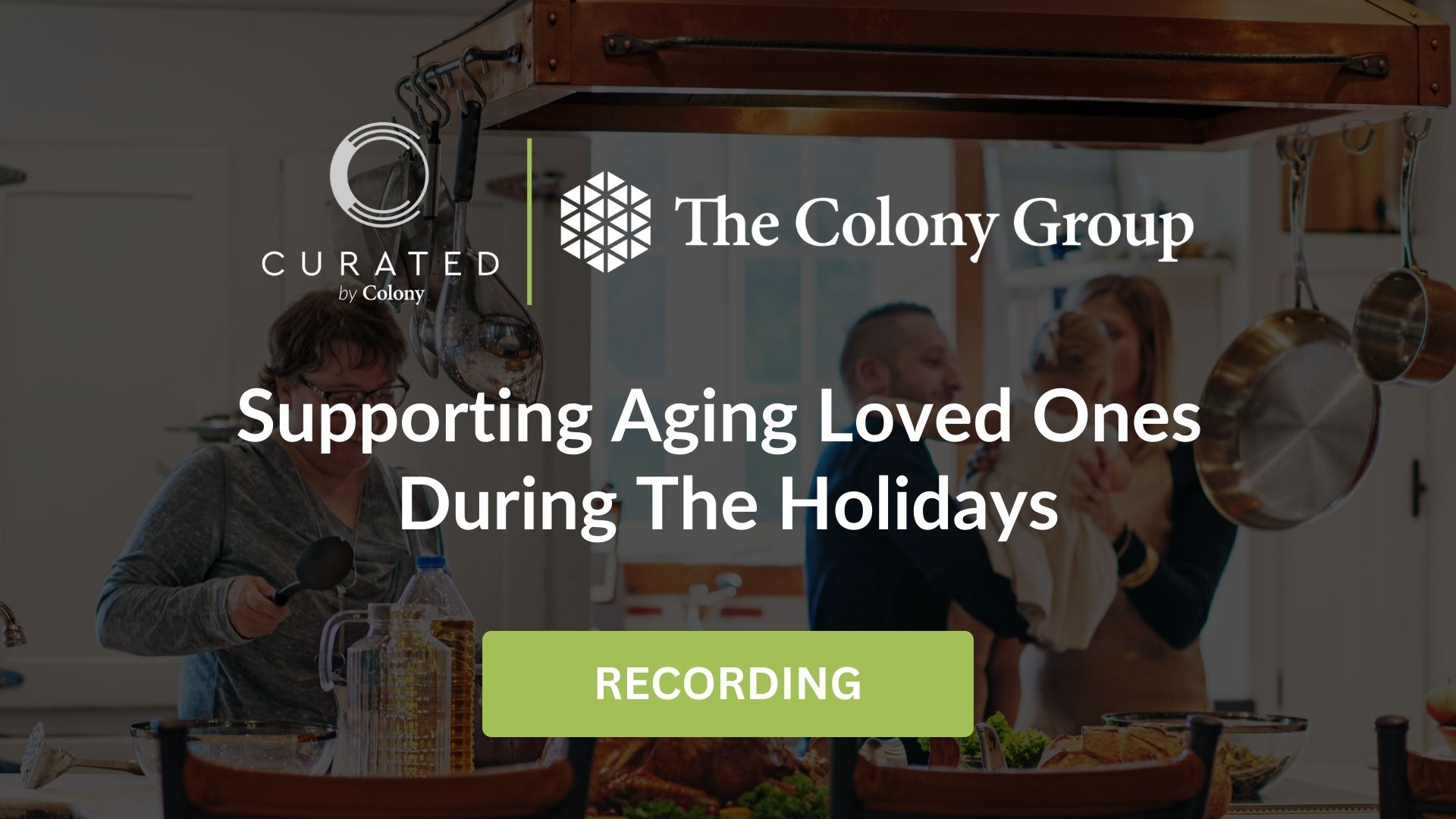 Curated by Colony Webinar Recording - Supporting Aging Loved Ones During Holidays