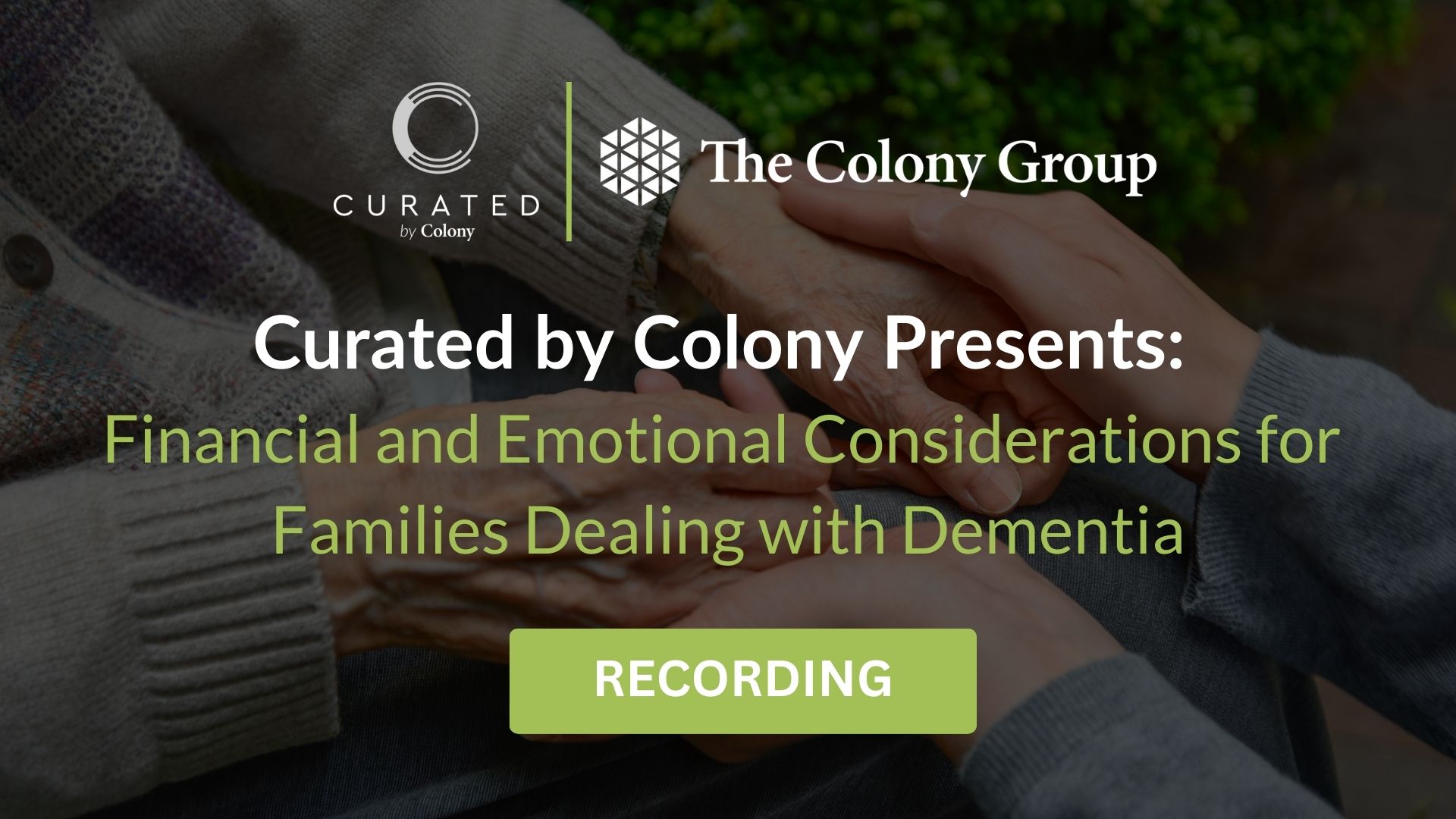 Financial and Emotional Considerations for Families Dealing with Dementia - Webinar Recording